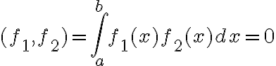 $(f_1,f_2)=\int_a^b f_1(x)f_2(x)dx=0$